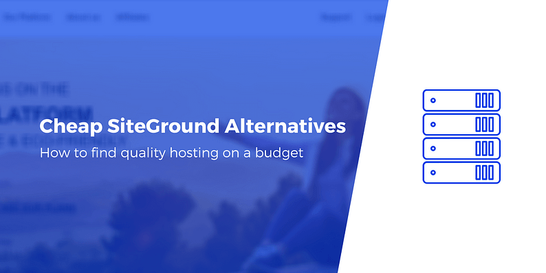 Cheaper SiteGround alternatives