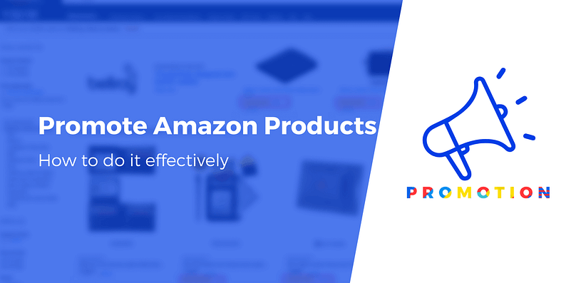 how to promote amazon products