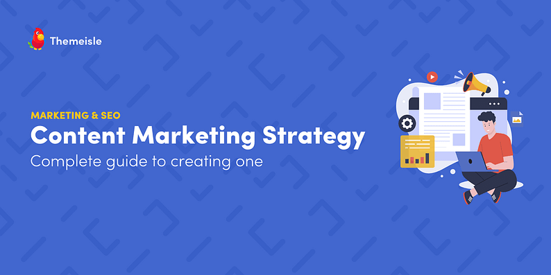 How to create a content marketing strategy.