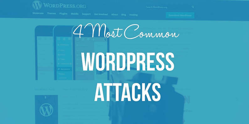 4 Most Common WordPress Attacks
