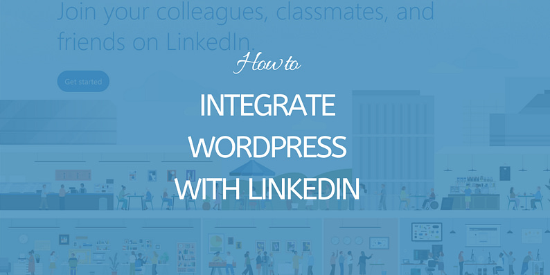 how to integrate WordPress with LinkedIn