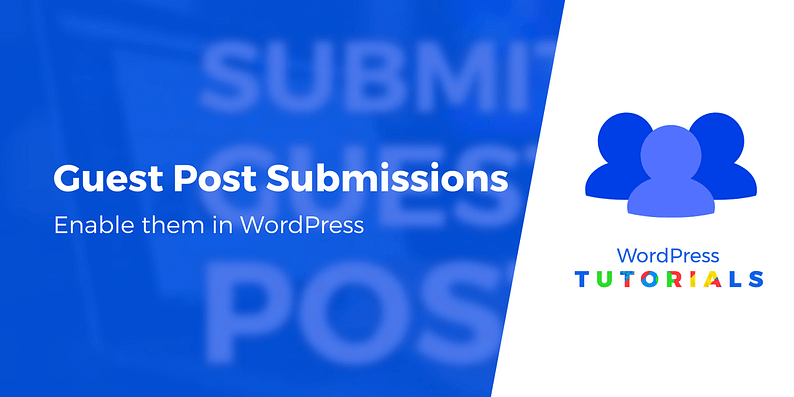 guest post submissions in wordpress