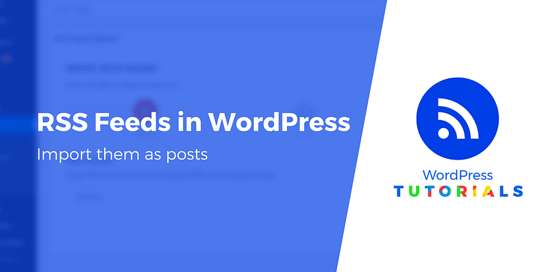 Import RSS Feeds into WordPress As Posts