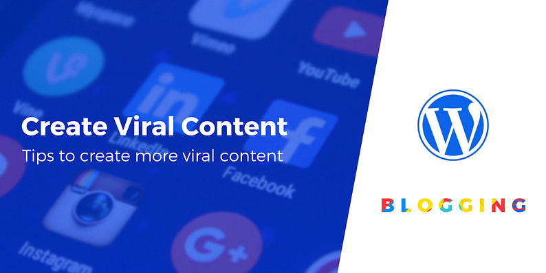 Create viral content