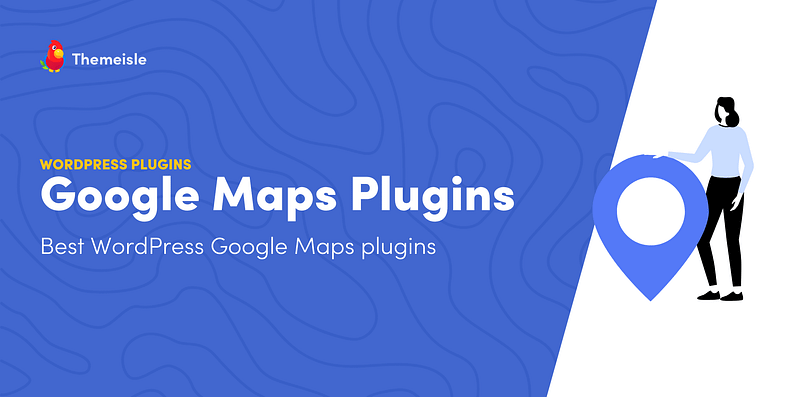 Best WordPress Google Maps plugins.