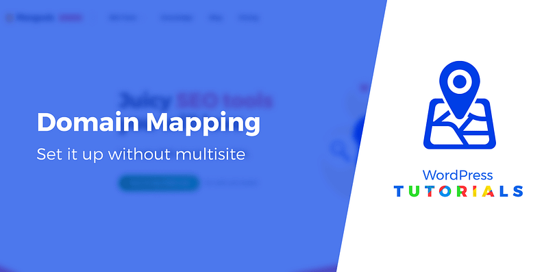 Set Up WordPress Domain Mapping Without Multisite