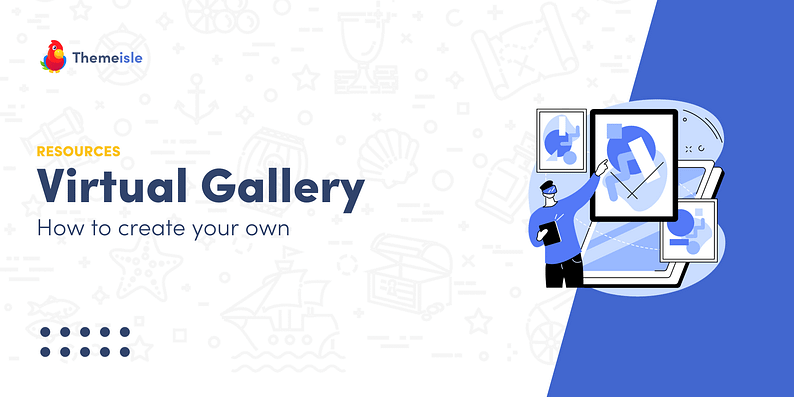Create a virtual gallery.