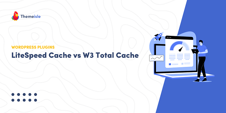 LiteSpeed cache vs w3 total cache.