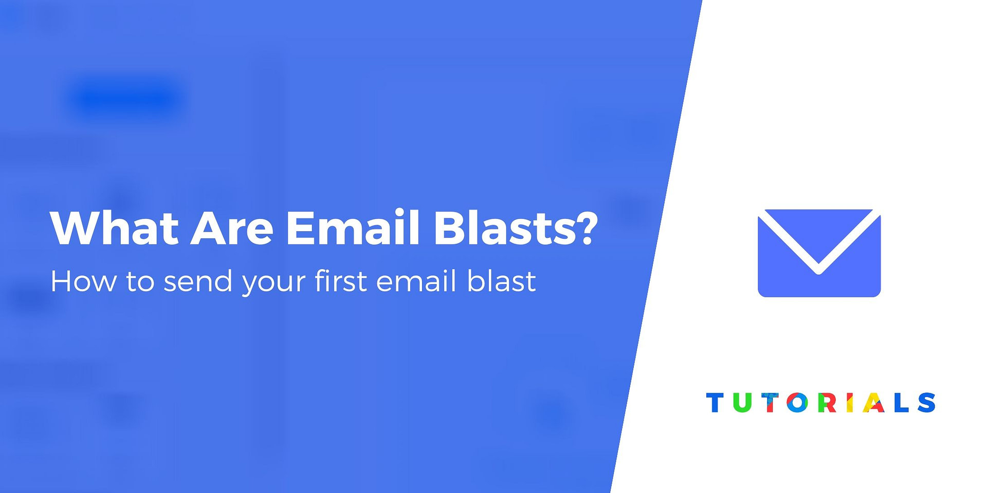 What Is an Email Blast? (And How to Send Your First Blast)
