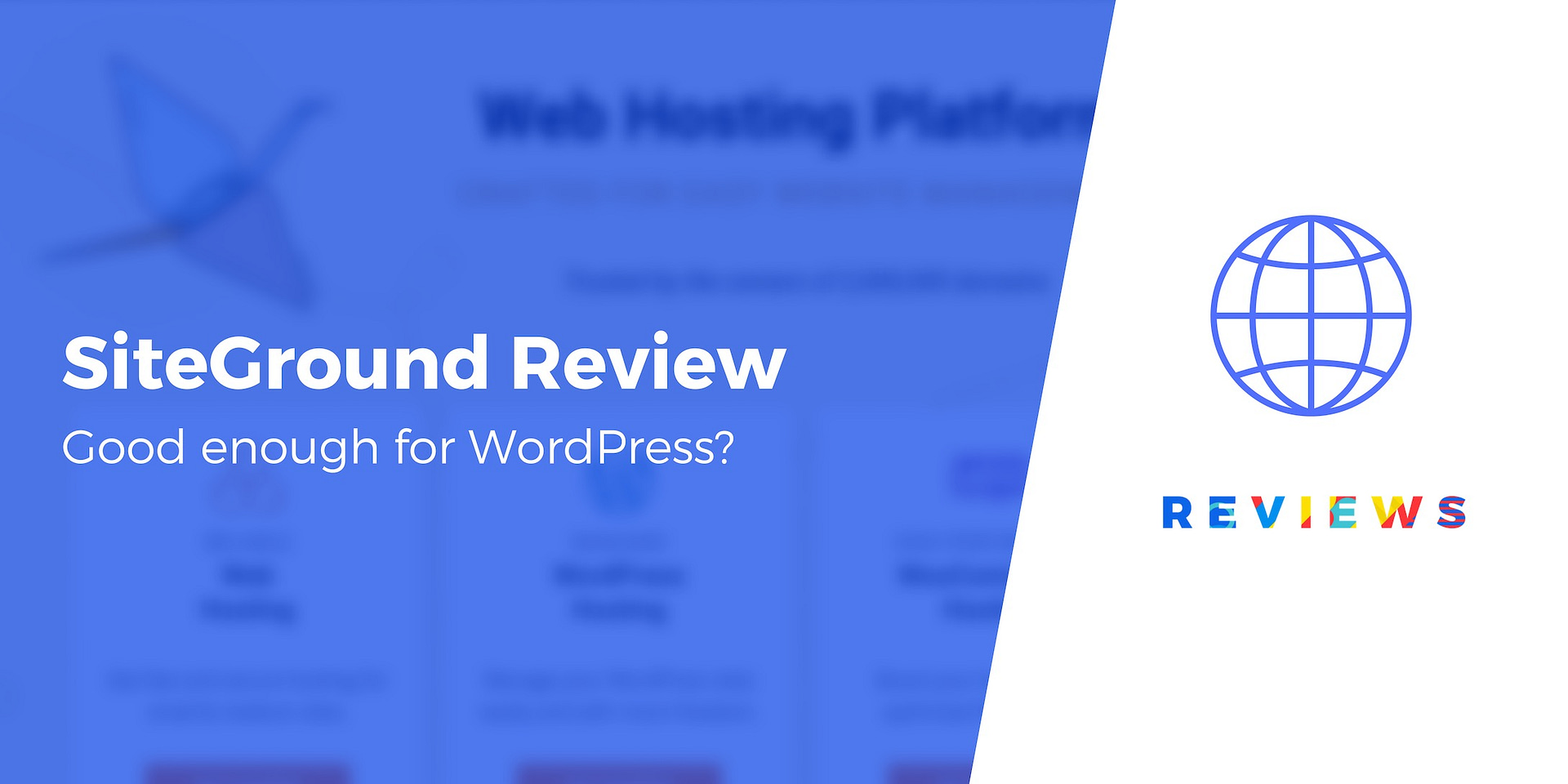 SiteGround Review For WordPress Sites And Blogs: Good Enough?