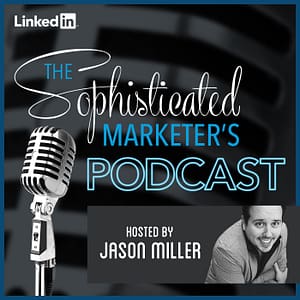 One of 2018s best social media podcasts: The Sophisticated Marketers Podcast