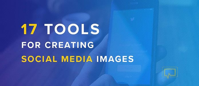 Create Images for Social Media: 17 Best Tools