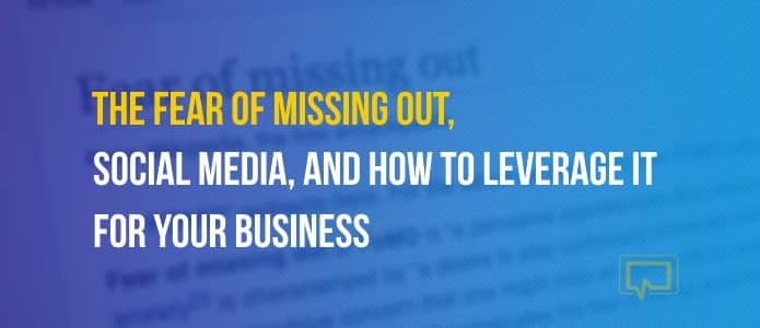 the fear of missing out, social media, and how to leverage it