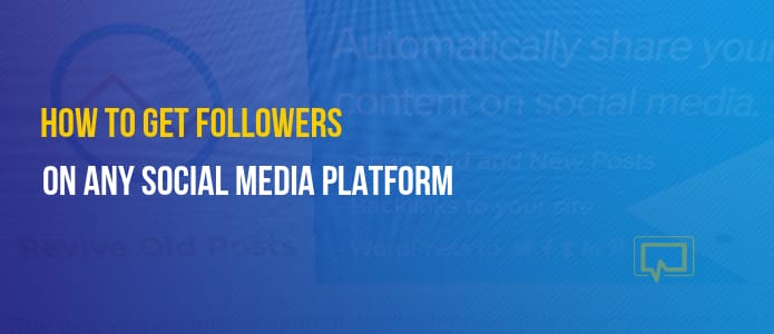 How to get followers on any social media platform