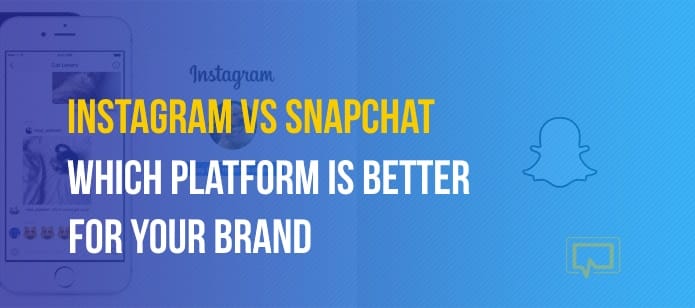 Instagram vs Snapchat: Which Platform Is a Better Fit for Your Brand?