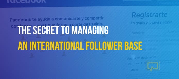 The Secret to Managing an International Follower Base on Social Media Without Making a Fool of Yourself