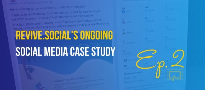 Revive.Social’s Ongoing Social Media Case Study (Ep. #2 – Re-Purposing Content, Failing Videos, Hashtags)