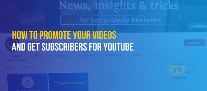 How to Promote Your Videos and Get Subscribers for YouTube
