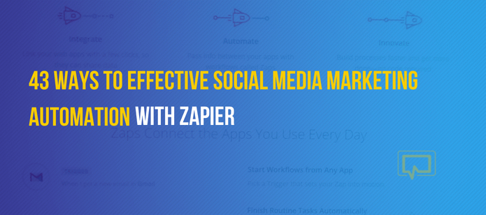 43 Ways to Effective Social Media Marketing Automation With Zapier