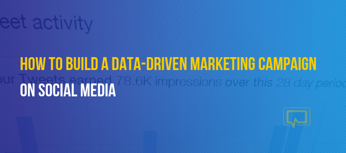 How to Build a Data-Driven Marketing Campaign on Social Media