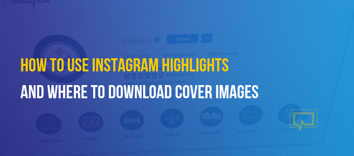 How to Use Instagram Highlights (and Where to Download Cover Images)