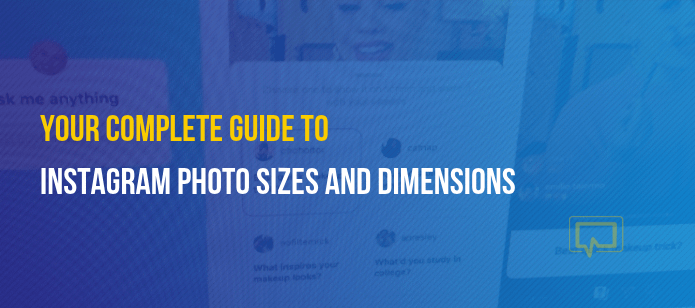 Your Complete Guide to Instagram Photo Sizes and Dimensions for 2022