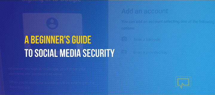 A beginner's guide to social media security