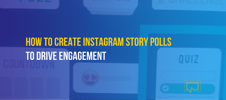 How to Make Instagram Story Polls to Drive Engagement