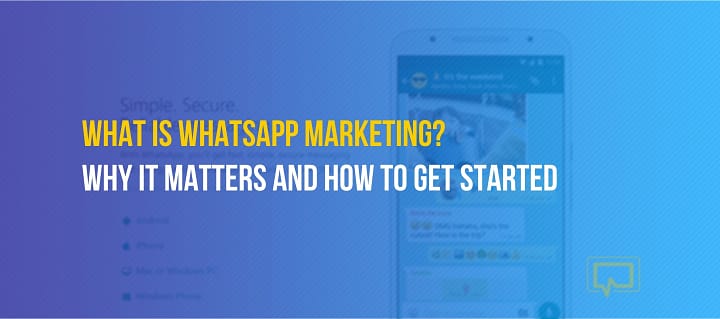WhatsApp Marketing: How to Get Started – Beginner’s Guide