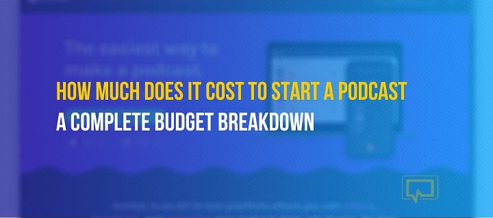 How Much Does It Cost to Start a Podcast? Complete Budget Breakdown