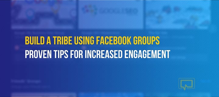 Build a tribe using Facebook groups for business