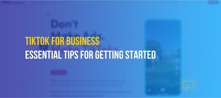 TikTok for Business: A Beginner’s Guide to Getting Started