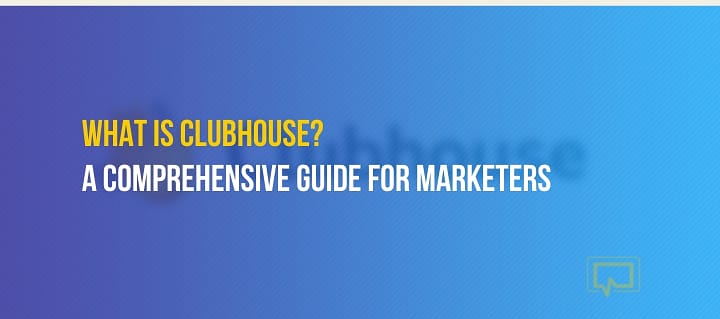 What Is Clubhouse (And What Does It Mean for Marketers)?