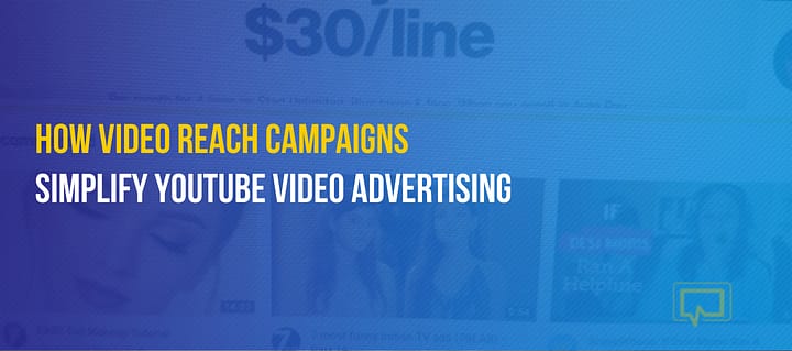 How Video Reach Campaigns Simplify YouTube Video Advertising