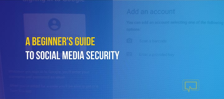 A Beginner’s Guide to Social Media Security