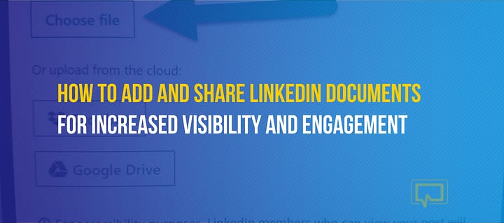 How to Add and Share LinkedIn Documents for Increased Visibility and Engagement