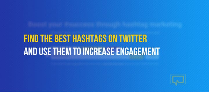 How to Find the Best Twitter Hashtags in 4 Steps