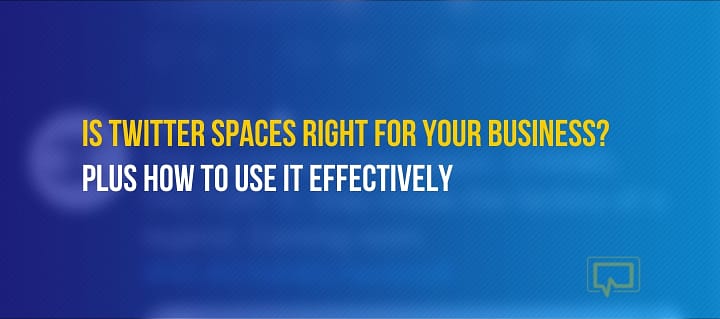 How to Use Twitter Spaces: Beginner’s Guide for Social Media Marketers