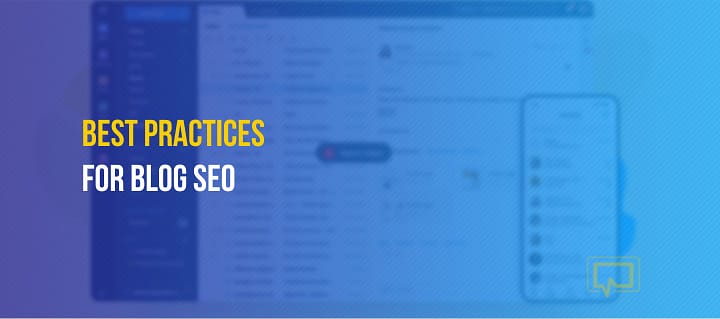 6 Blog SEO Best Practices You Need to Know for 2023