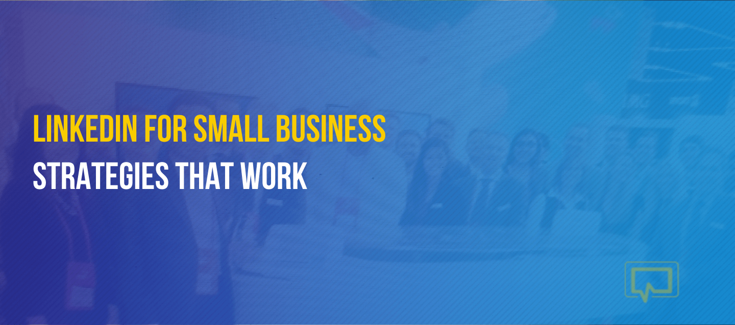 Linkedin Small LinkedIn for Small Business: Strategies That Work (Examples Included!)