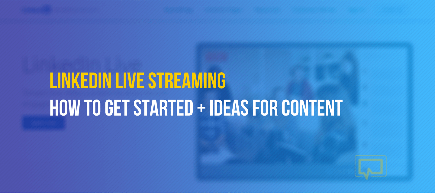 LinkedIn Live Streaming Beginners Guide on How to Do It