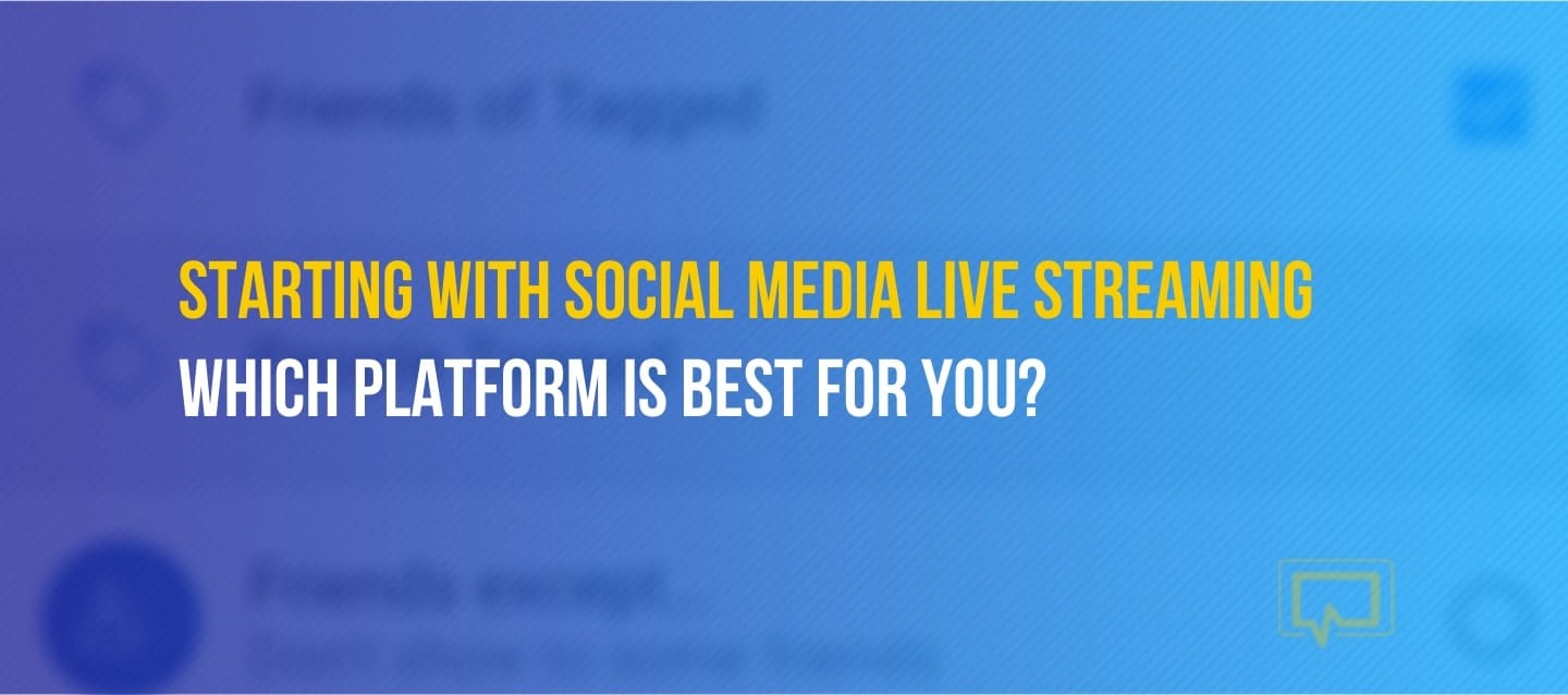 Social Media Live Streaming Platforms Compared