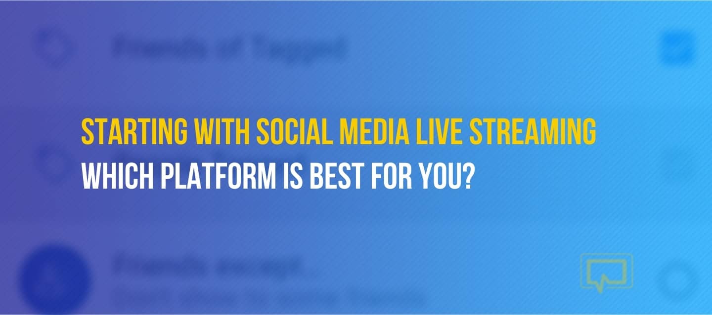 Social Media Live Streaming Platforms Compared