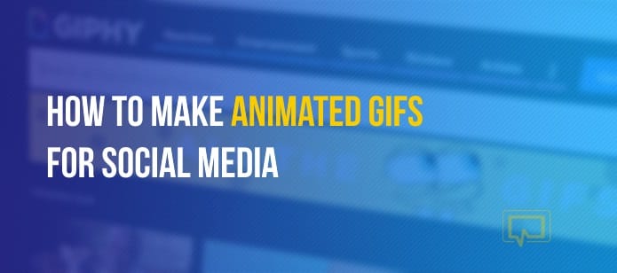 How to Make Animated GIFs for Social Media