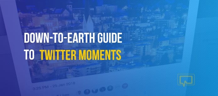 Here’s Your Down-to-Earth Guide to Twitter Moments