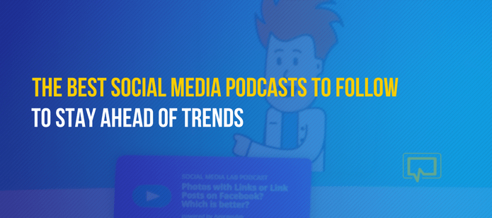 12 of the Best Social Media Podcasts to Follow if You Want to Stay Ahead of Trends