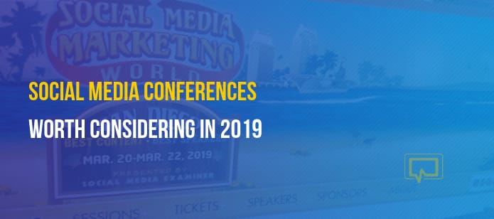 Social Media Conferences That Entrepreneurs Should Consider in 2019