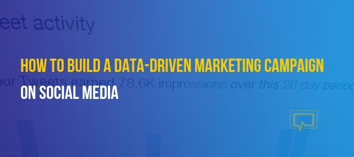 How to Build a Data-Driven Marketing Campaign on Social Media
