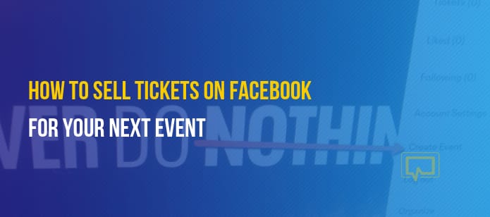 How to Sell Tickets on Facebook to Your Next Event