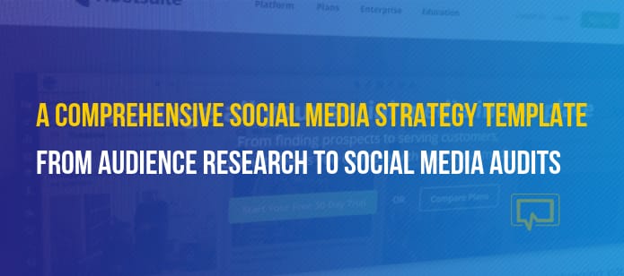A Comprehensive Social Media Strategy Template: From Audience Research to Social Media Audits